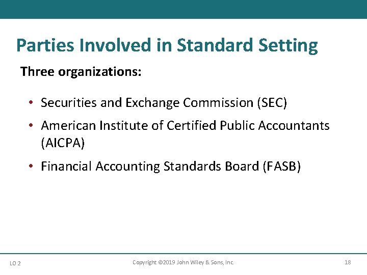 Parties Involved in Standard Setting Three organizations: • Securities and Exchange Commission (SEC) •