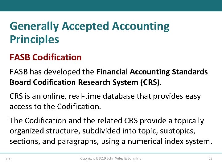 Generally Accepted Accounting Principles FASB Codification FASB has developed the Financial Accounting Standards Board