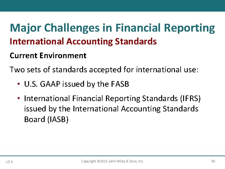 Major Challenges in Financial Reporting International Accounting Standards Current Environment Two sets of standards