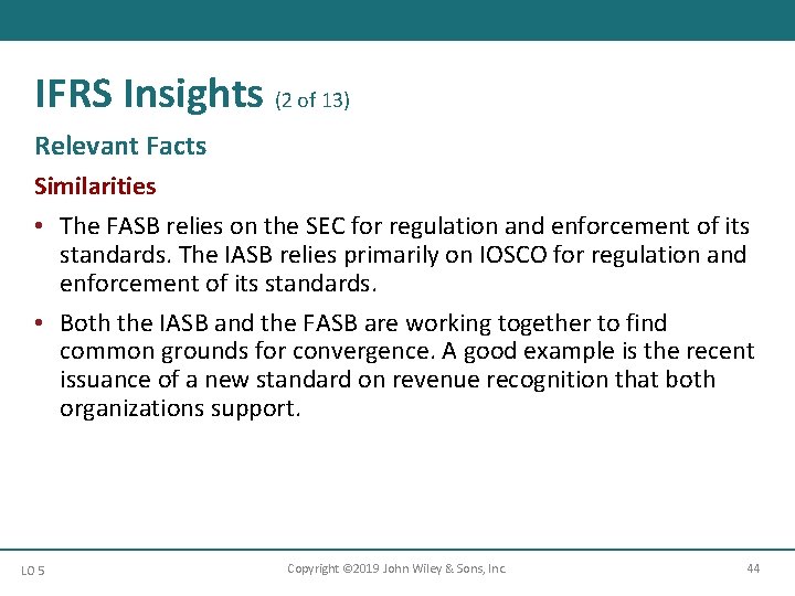 IFRS Insights (2 of 13) Relevant Facts Similarities • The FASB relies on the