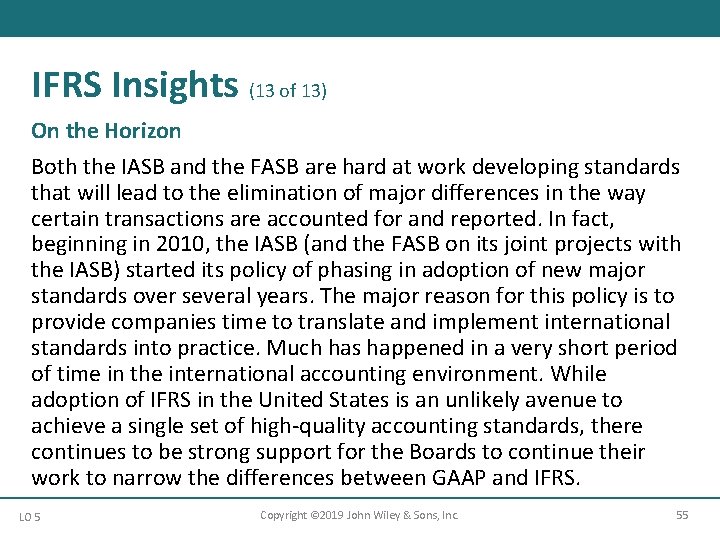 IFRS Insights (13 of 13) On the Horizon Both the IASB and the FASB