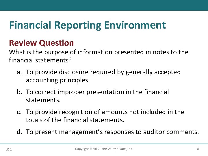 Financial Reporting Environment Review Question What is the purpose of information presented in notes