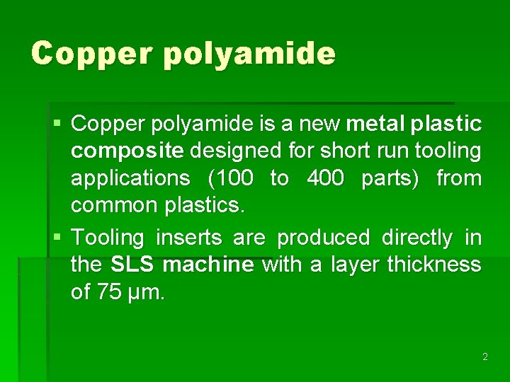 Copper polyamide § Copper polyamide is a new metal plastic composite designed for short