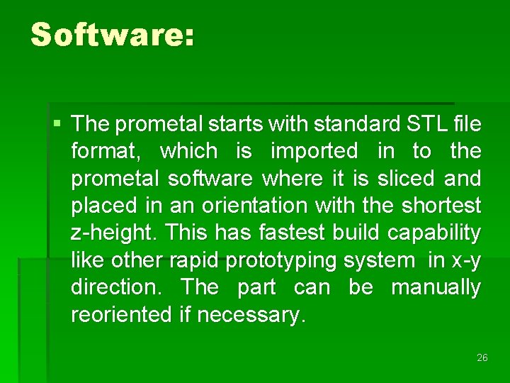 Software: § The prometal starts with standard STL file format, which is imported in