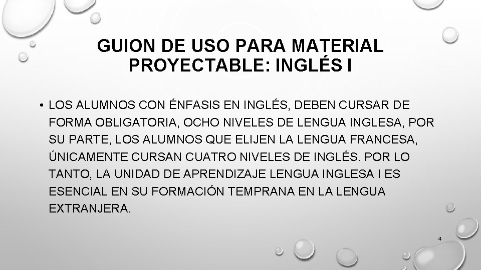 GUION DE USO PARA MATERIAL PROYECTABLE: INGLÉS I • LOS ALUMNOS CON ÉNFASIS EN