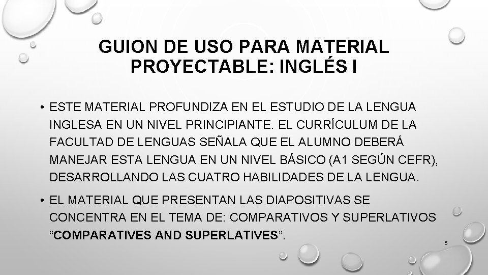 GUION DE USO PARA MATERIAL PROYECTABLE: INGLÉS I • ESTE MATERIAL PROFUNDIZA EN EL