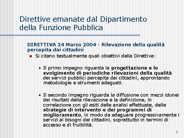 Direttive emanate dal Dipartimento della Funzione Pubblica DIRETTIVA 24 Marzo 2004 - Rilevazione della