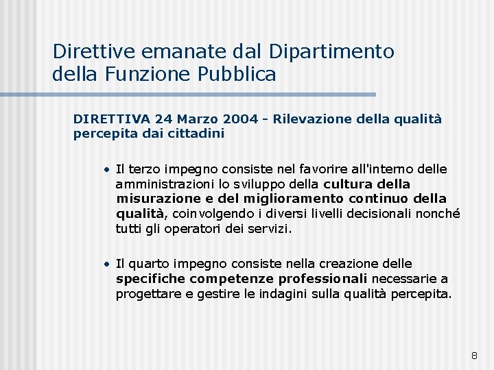 Direttive emanate dal Dipartimento della Funzione Pubblica DIRETTIVA 24 Marzo 2004 - Rilevazione della