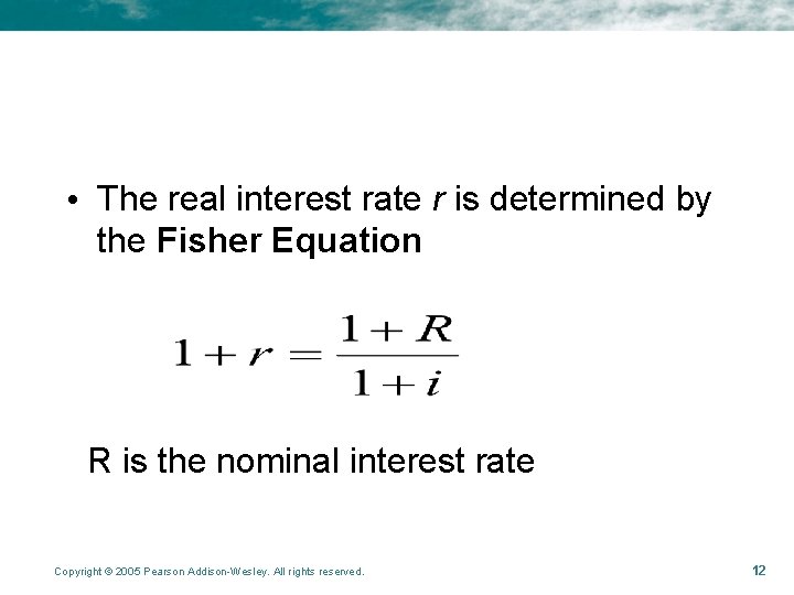 • The real interest rate r is determined by the Fisher Equation R • The real interest rate r is determined by the Fisher Equation R