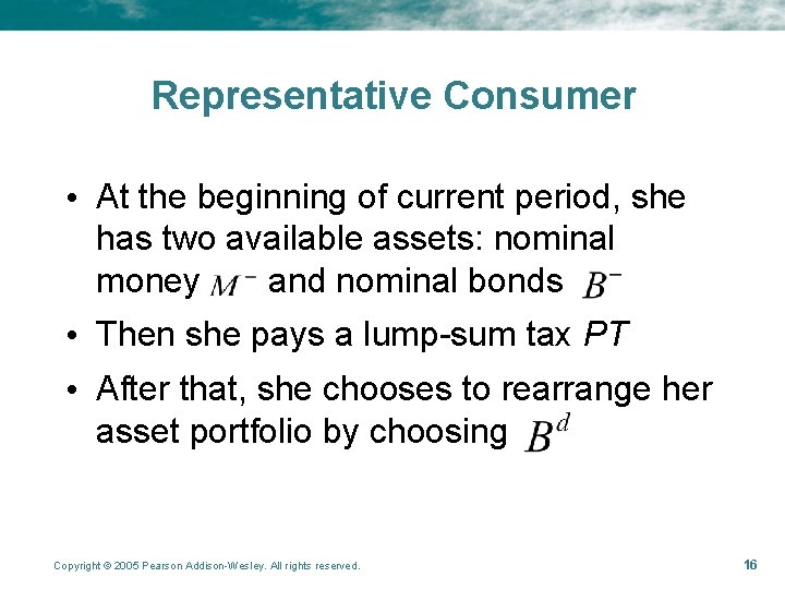 Representative Consumer • At the beginning of current period, she has two available assets: Representative Consumer • At the beginning of current period, she has two available assets: