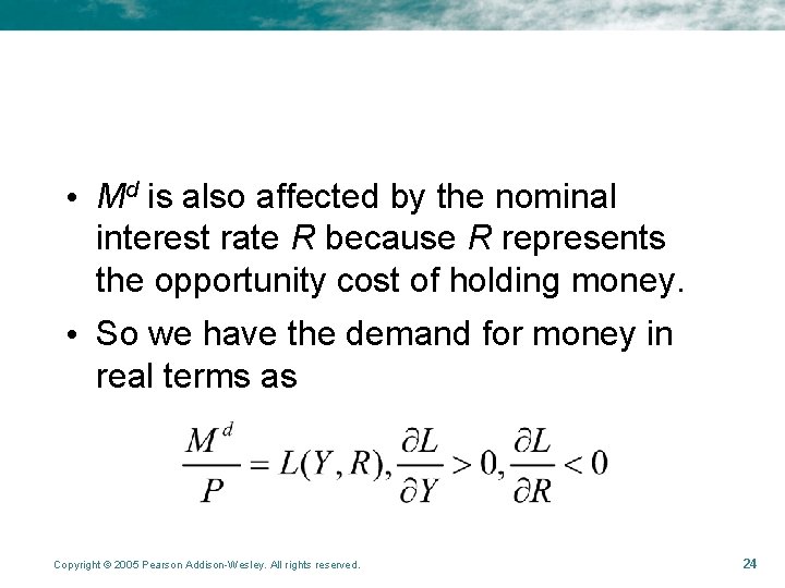 • Md is also affected by the nominal interest rate R because R • Md is also affected by the nominal interest rate R because R