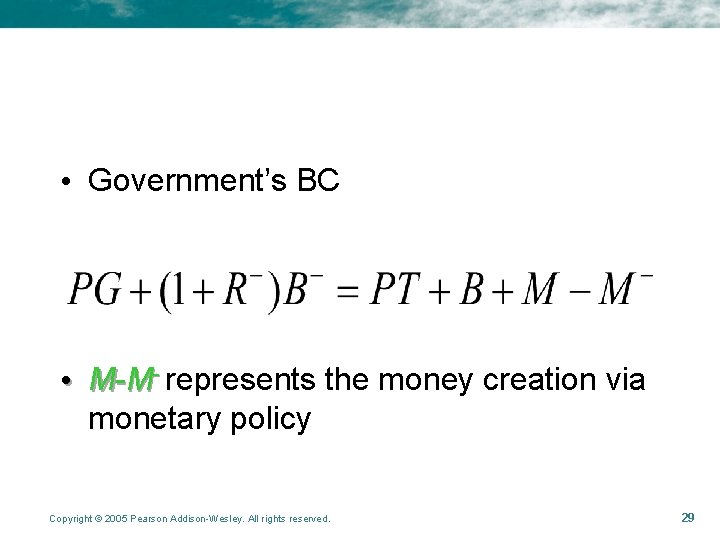 • Government’s BC • M-M- represents the money creation via monetary policy Copyright • Government’s BC • M-M- represents the money creation via monetary policy Copyright