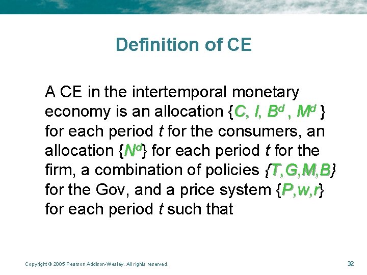 Definition of CE A CE in the intertemporal monetary economy is an allocation {C, Definition of CE A CE in the intertemporal monetary economy is an allocation {C,