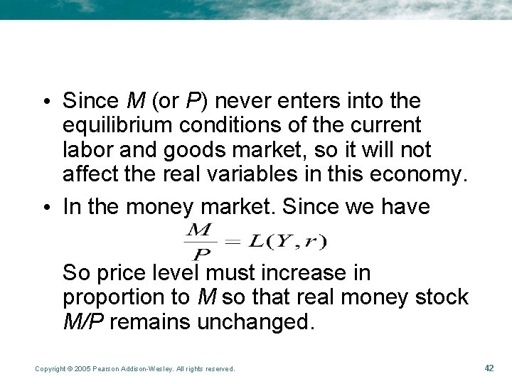 • Since M (or P) never enters into the equilibrium conditions of the • Since M (or P) never enters into the equilibrium conditions of the