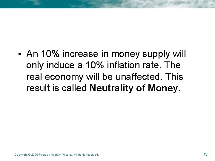 • An 10% increase in money supply will only induce a 10% inflation • An 10% increase in money supply will only induce a 10% inflation