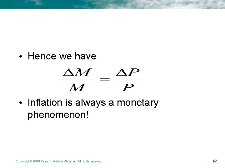 • Hence we have • Inflation is always a monetary phenomenon! Copyright © • Hence we have • Inflation is always a monetary phenomenon! Copyright ©