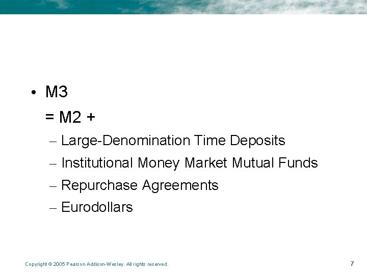 • M 3 = M 2 + – Large-Denomination Time Deposits – Institutional • M 3 = M 2 + – Large-Denomination Time Deposits – Institutional
