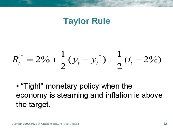 Taylor Rule • “Tight” monetary policy when the economy is steaming and inflation is Taylor Rule • “Tight” monetary policy when the economy is steaming and inflation is