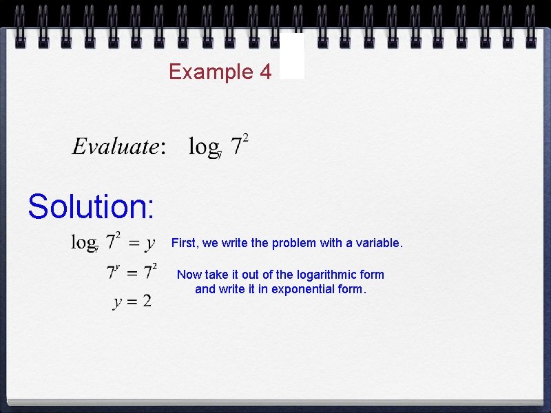 Example 4 Solution: First, we write the problem with a variable. Now take it