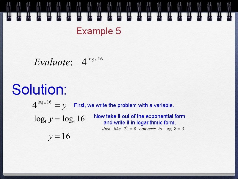 Example 5 Solution: First, we write the problem with a variable. Now take it