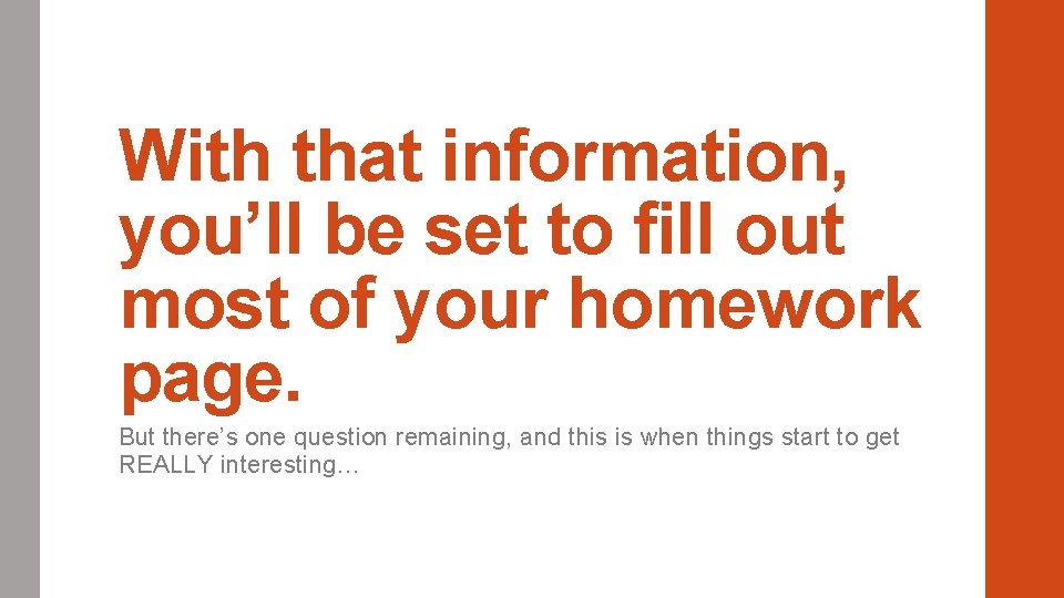 With that information, you’ll be set to fill out most of your homework page.