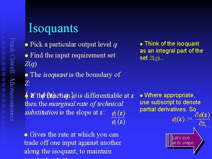 Isoquants Frank Cowell: Microeconomics n Pick a particular output level q Find the input