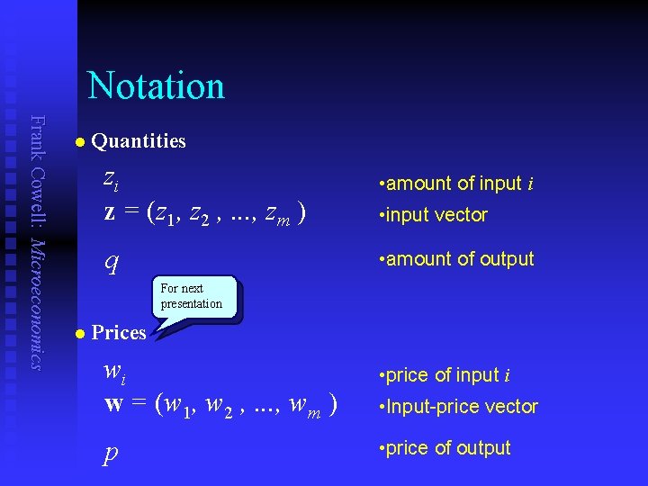 Notation Frank Cowell: Microeconomics n Quantities zi z = (z 1, z 2 ,