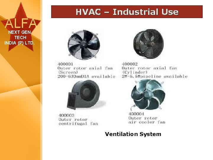 ALFA HVAC – Industrial Use NEXT GEN TECH INDIA (P) LTD. Ventilation System 