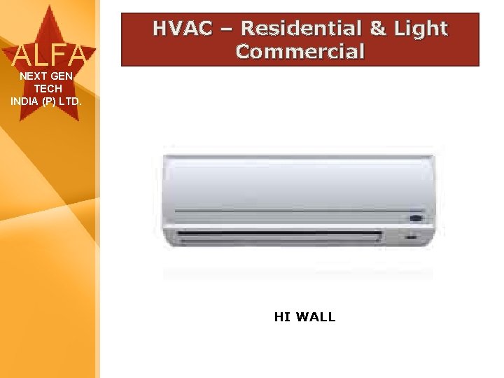 ALFA HVAC – Residential & Light Commercial NEXT GEN TECH INDIA (P) LTD. HI