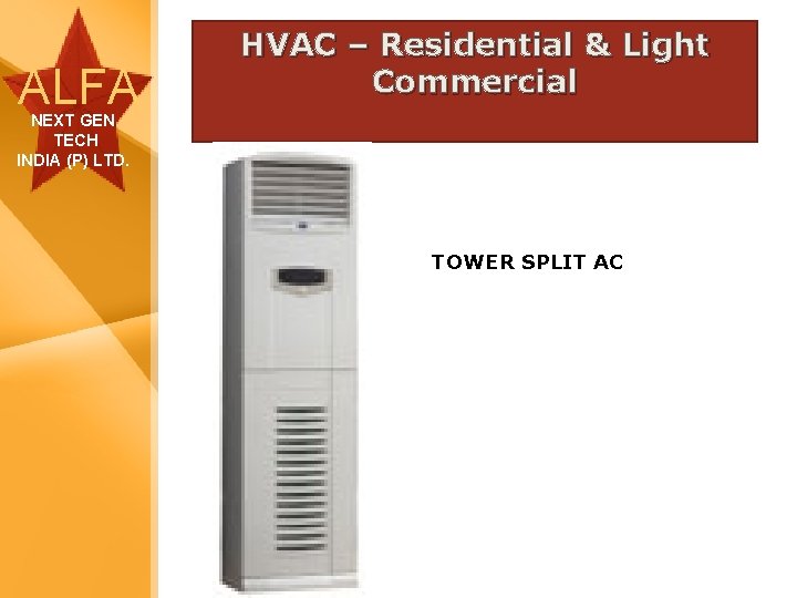 ALFA HVAC – Residential & Light Commercial NEXT GEN TECH INDIA (P) LTD. TOWER