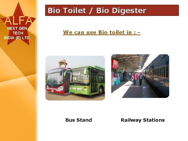 ALFA NEXT GEN TECH INDIA (P) LTD. Bio Toilet / Bio Digester We can