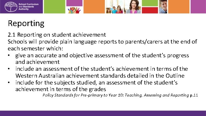 Reporting 2. 1 Reporting on student achievement Schools will provide plain language reports to