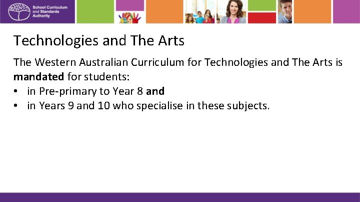 Technologies and The Arts The Western Australian Curriculum for Technologies and The Arts is