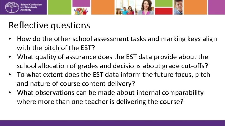 Reflective questions • How do the other school assessment tasks and marking keys align