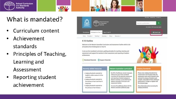 What is mandated? • Curriculum content • Achievement standards • Principles of Teaching, Learning