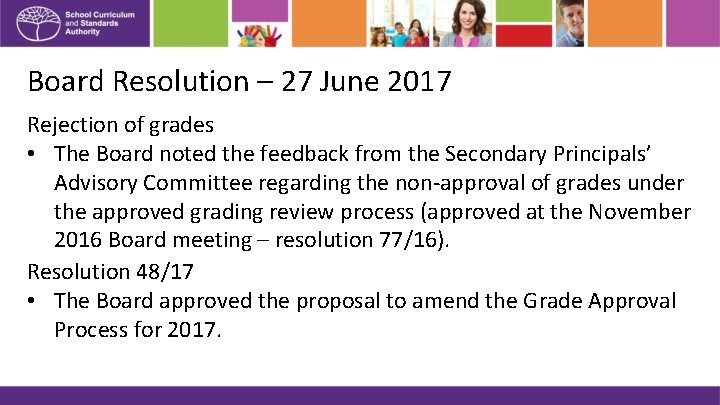 Board Resolution – 27 June 2017 Rejection of grades • The Board noted the