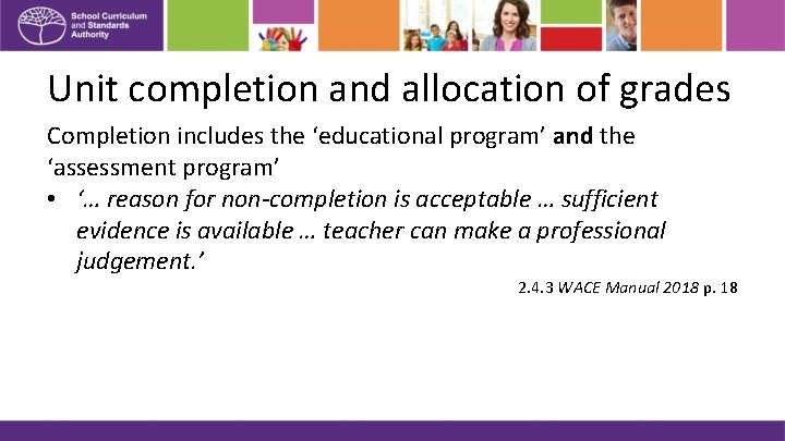 Unit completion and allocation of grades Completion includes the ‘educational program’ and the ‘assessment