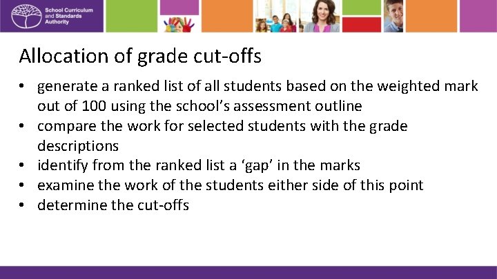 Allocation of grade cut-offs • generate a ranked list of all students based on