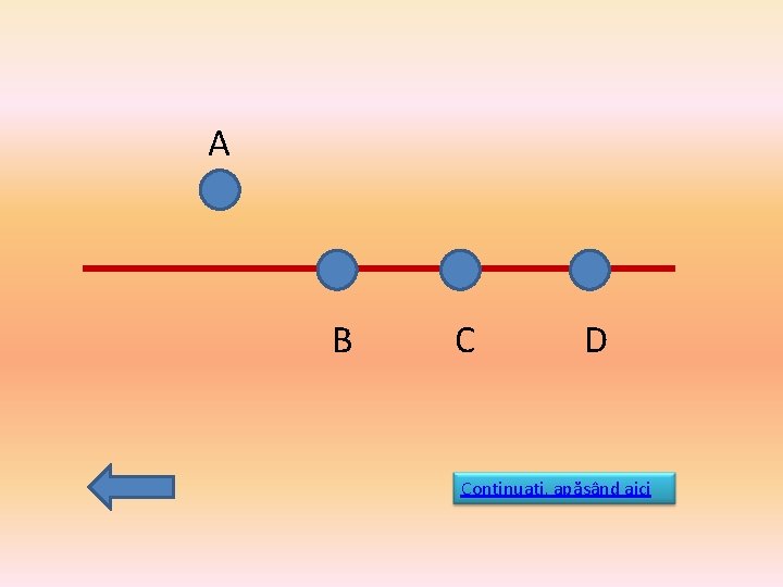 A B C D Continuaţi, apăsând aici 
