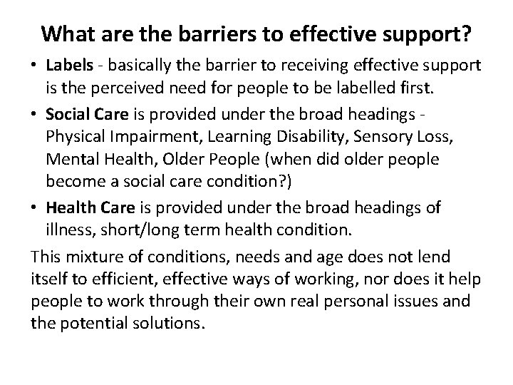 What are the barriers to effective support? • Labels - basically the barrier to