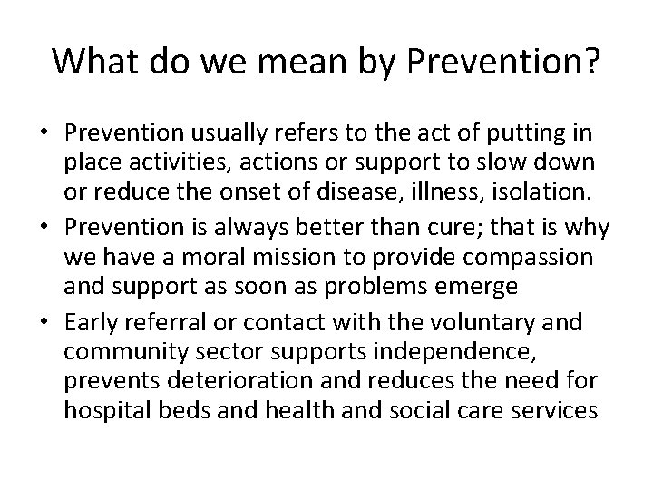 What do we mean by Prevention? • Prevention usually refers to the act of