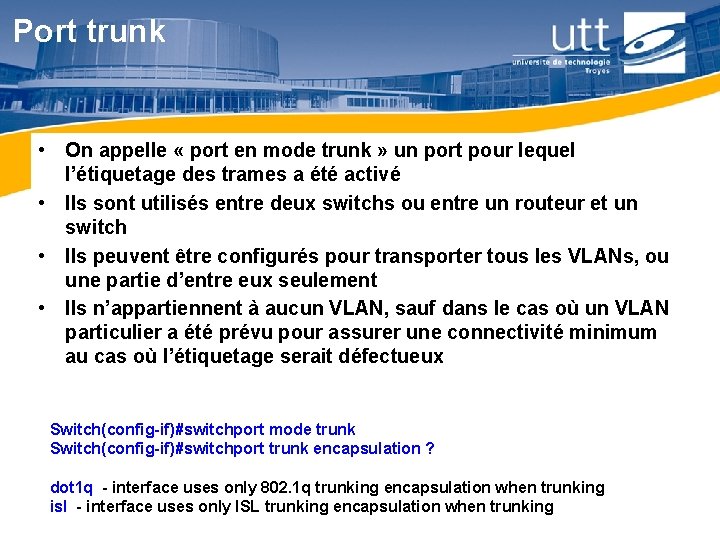 Port trunk • On appelle « port en mode trunk » un port pour Port trunk • On appelle « port en mode trunk » un port pour