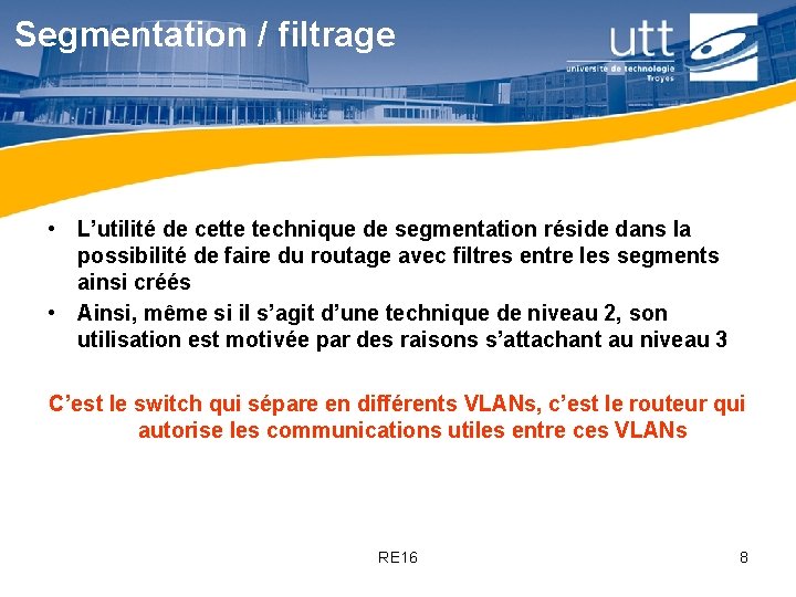 Segmentation / filtrage • L’utilité de cette technique de segmentation réside dans la possibilité Segmentation / filtrage • L’utilité de cette technique de segmentation réside dans la possibilité
