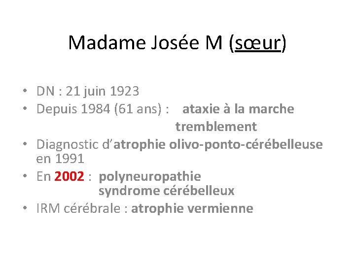 Madame Josée M (sœur) • DN : 21 juin 1923 • Depuis 1984 (61 Madame Josée M (sœur) • DN : 21 juin 1923 • Depuis 1984 (61