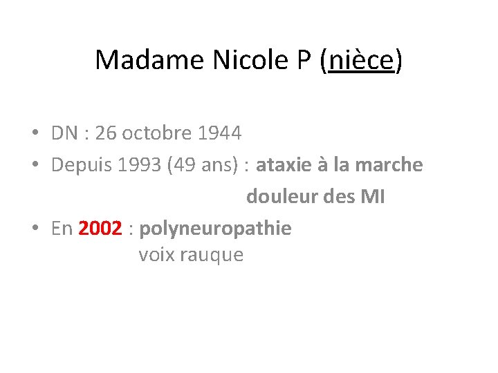 Madame Nicole P (nièce) • DN : 26 octobre 1944 • Depuis 1993 (49 Madame Nicole P (nièce) • DN : 26 octobre 1944 • Depuis 1993 (49