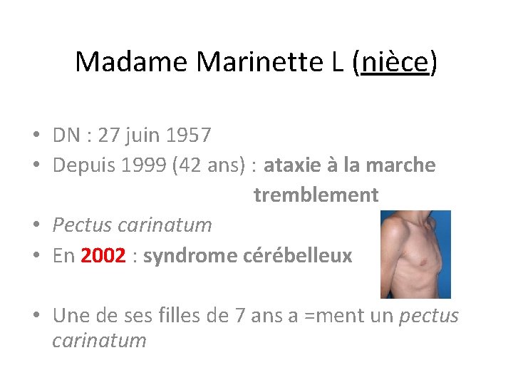 Madame Marinette L (nièce) • DN : 27 juin 1957 • Depuis 1999 (42 Madame Marinette L (nièce) • DN : 27 juin 1957 • Depuis 1999 (42