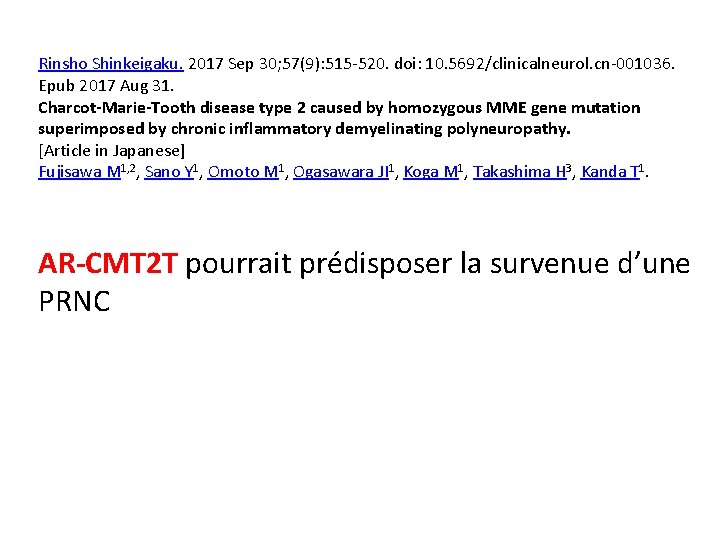 Rinsho Shinkeigaku. 2017 Sep 30; 57(9): 515 -520. doi: 10. 5692/clinicalneurol. cn-001036. Epub 2017 Rinsho Shinkeigaku. 2017 Sep 30; 57(9): 515 -520. doi: 10. 5692/clinicalneurol. cn-001036. Epub 2017