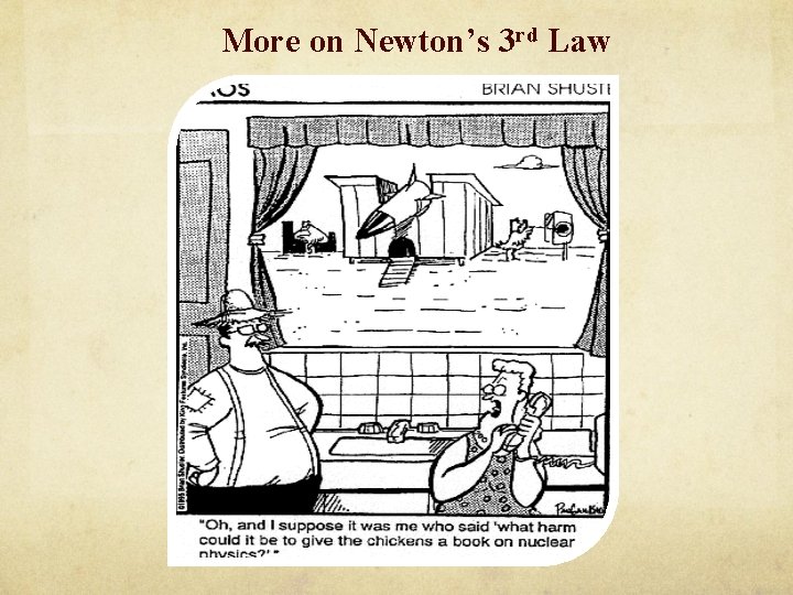 More on Newton’s 3 rd Law 
