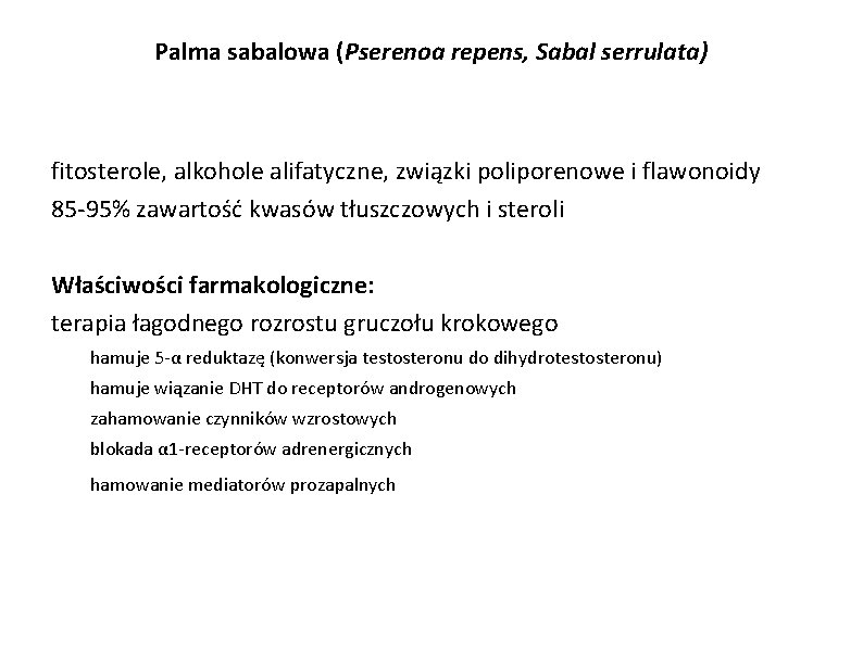 Palma sabalowa (Pserenoa repens, Sabal serrulata) fitosterole, alkohole alifatyczne, związki poliporenowe i flawonoidy 85