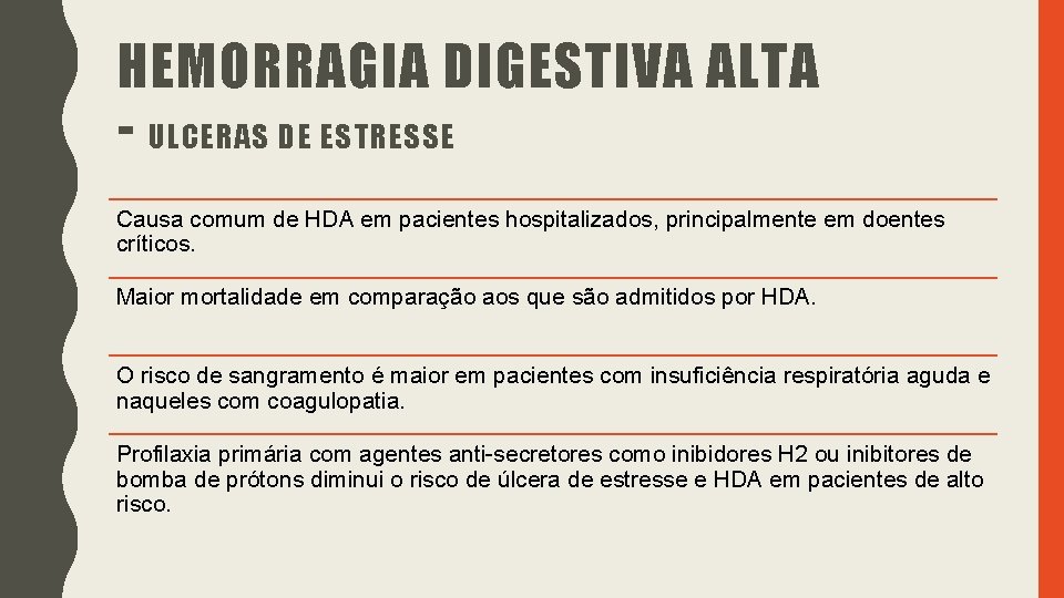 HEMORRAGIA DIGESTIVA ALTA - ULCERAS DE ESTRESSE Causa comum de HDA em pacientes hospitalizados, HEMORRAGIA DIGESTIVA ALTA - ULCERAS DE ESTRESSE Causa comum de HDA em pacientes hospitalizados,